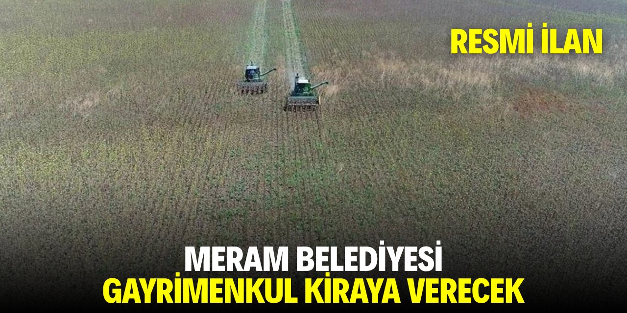 MERAM BELEDİYESİ GAYRİMENKUL KİRAYA VERECEK
