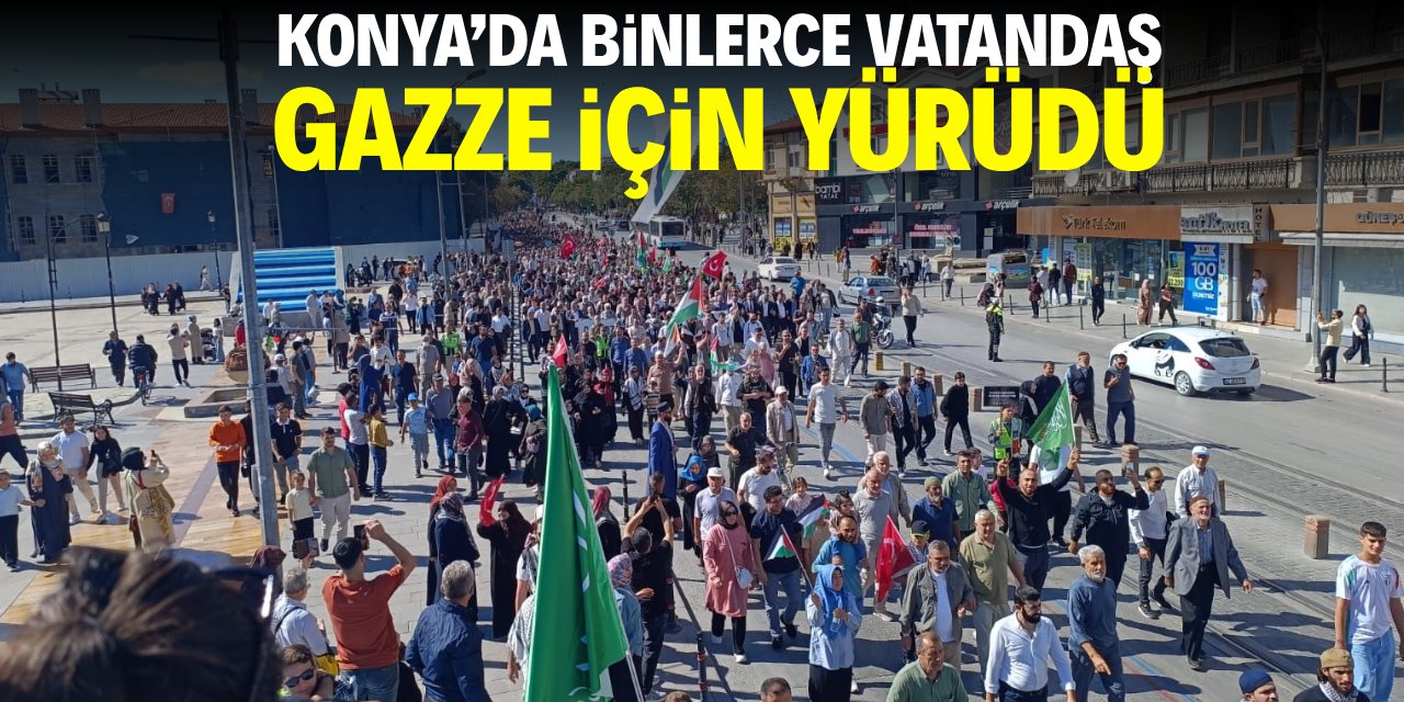Konya'da binlerce vatandaş Gazze için yürüdü