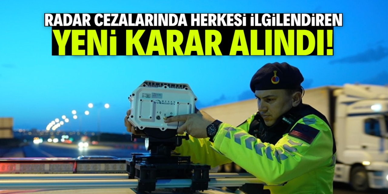 Radar cezalarında herkesi ilgilendiren yeni karar alındı!