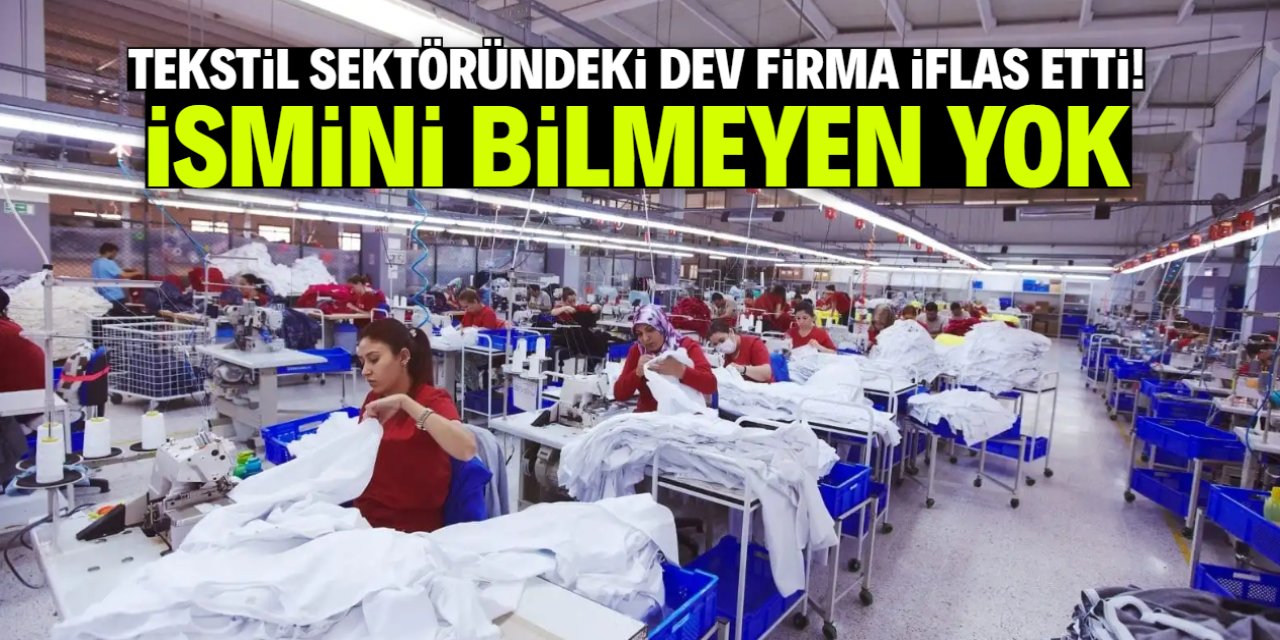 Tekstil sektöründeki dev firma iflas etti! İsmini 85 milyon biliyor