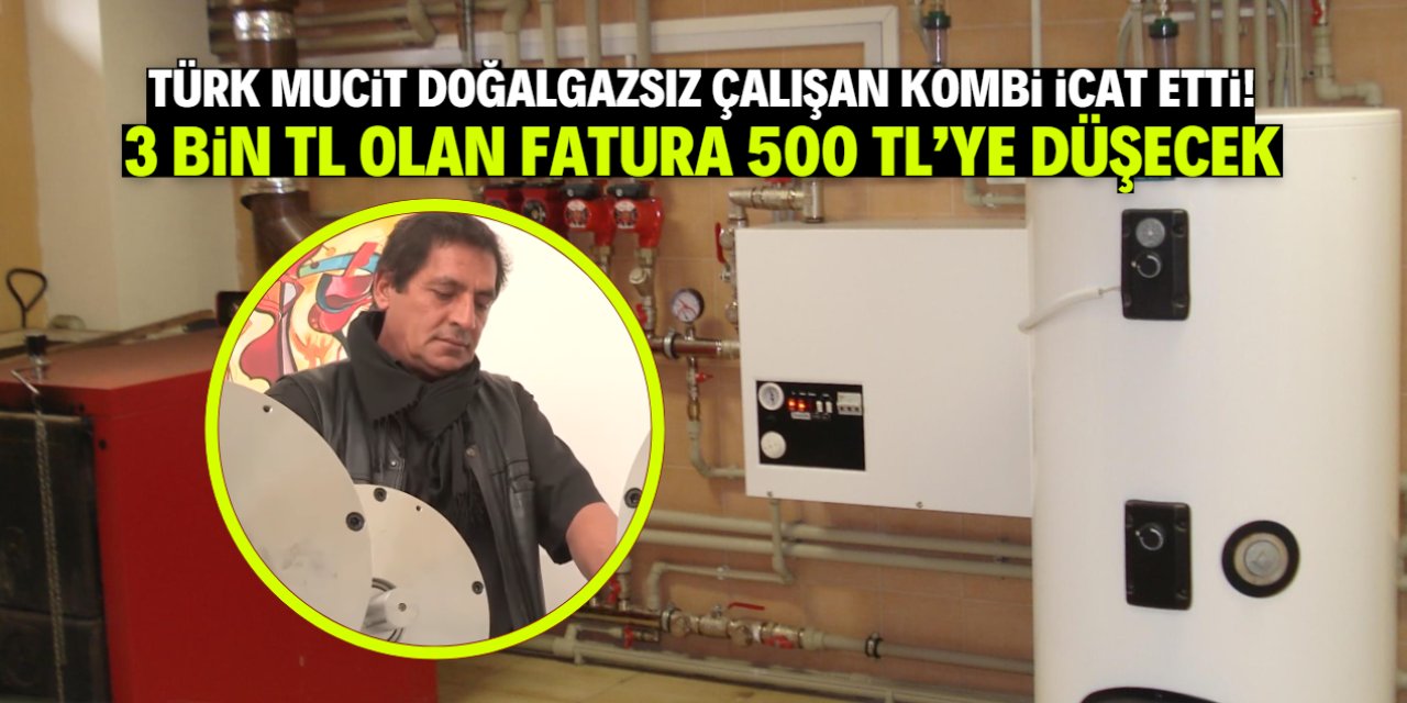 Ankaralı mucit yerli kombi icat etti! 3 bin TL olan fatura 500 TL'ye düşüyor