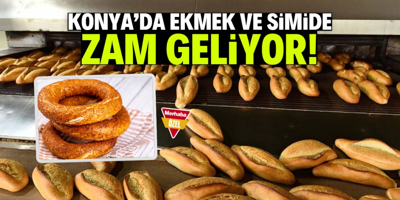 Konya'da ekmek ve simide zam geliyor! İşte yeni fiyatlar