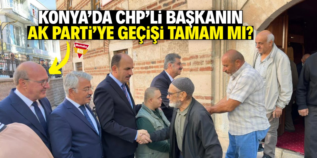 Konya'da CHP'li başkanın AK Parti'ye geçişi tamam mı? Yüzü gülüyor