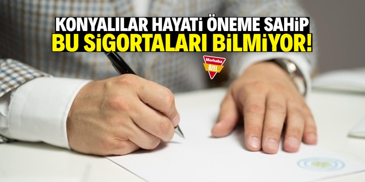 Konyalılar önemli sigortalardan bihaber!