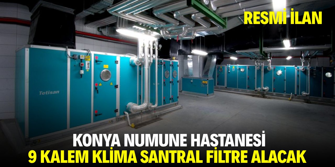 KONYA NUMUNE HASTANESİ 9 KALEM KLİMA SANTRAL FİLTRE ALACAK