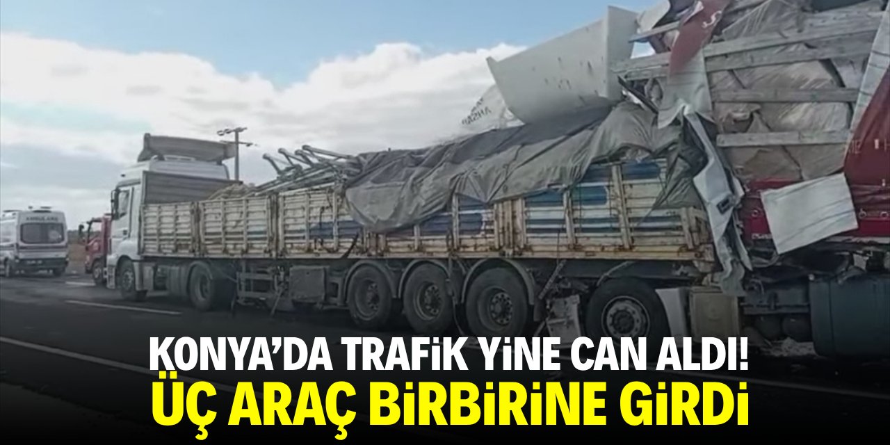 Konya'da trafik can aldı! 3 araç birbirine girdi