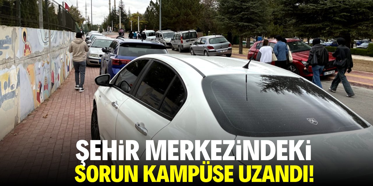 Şehir merkezindeki sorun kampüse uzandı!