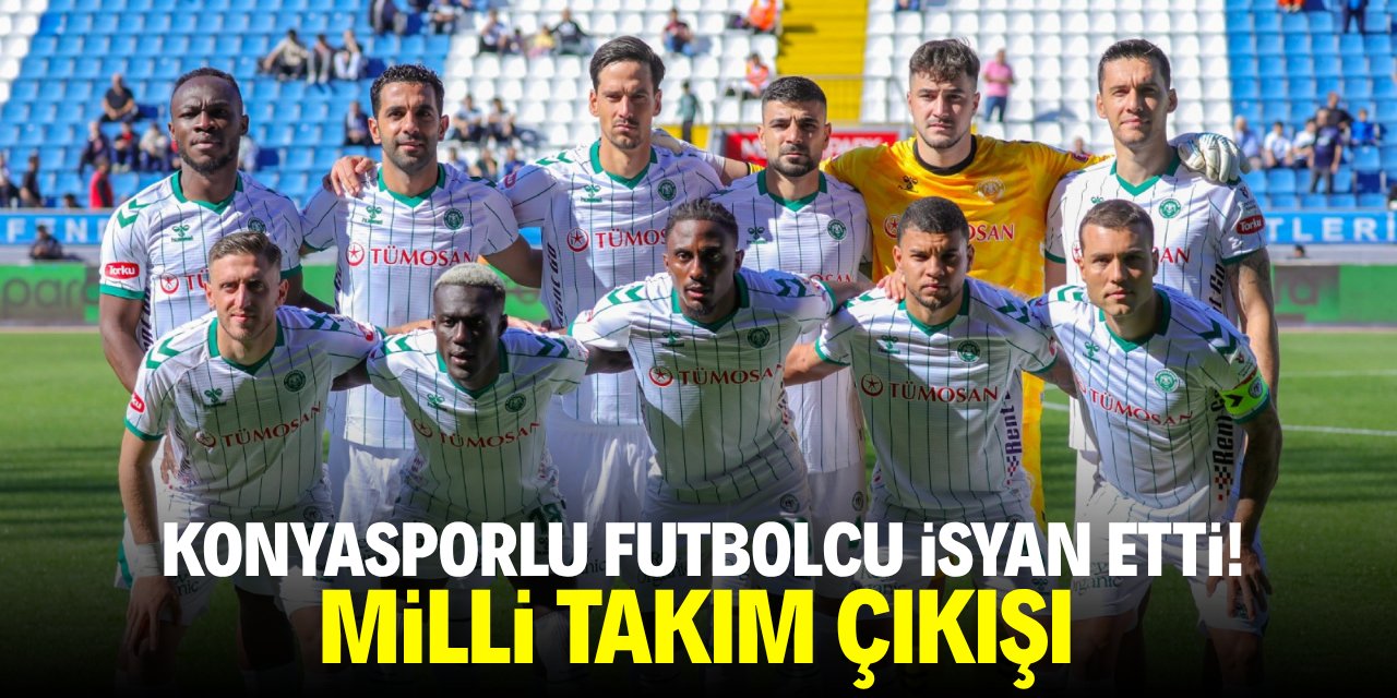 Konyasporlu futbolcudan sert milli takım eleştirisi