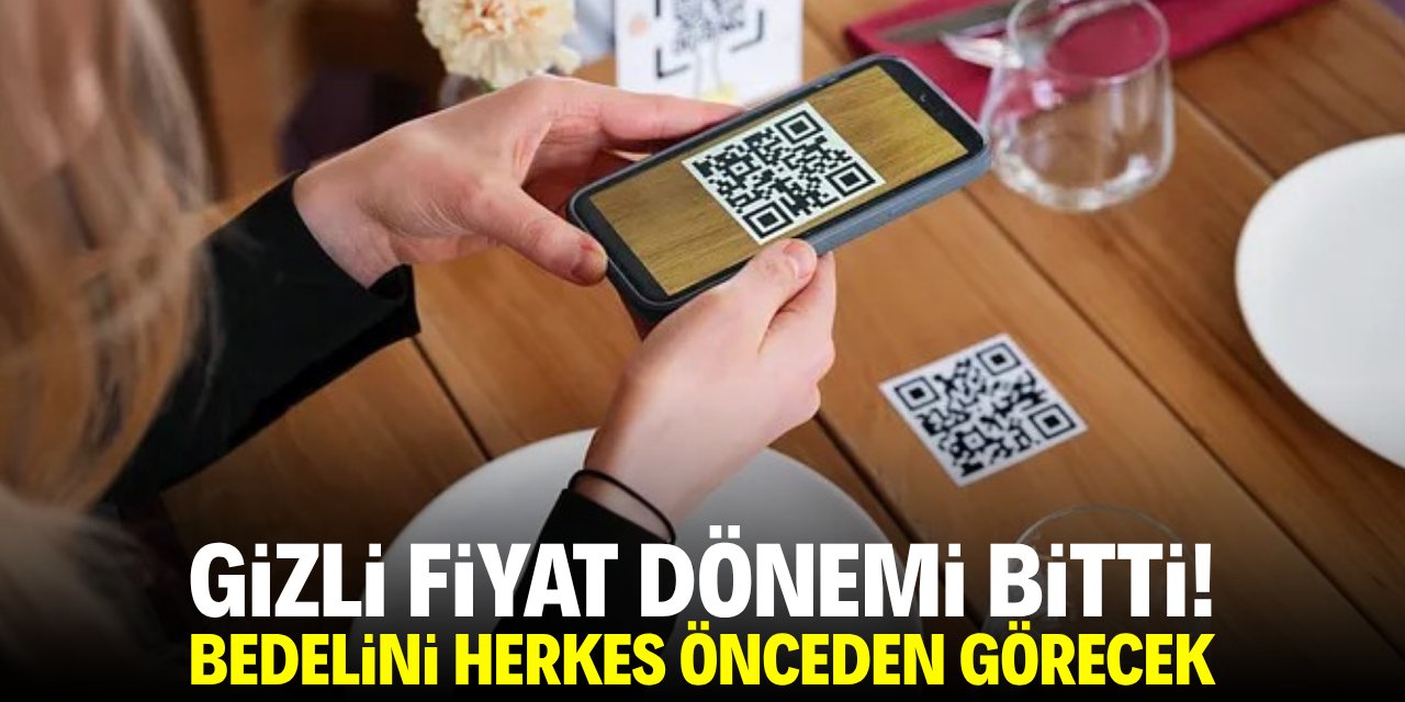 Gizli fiyat dönemi bitti! Bedelini herkes önceden görecek