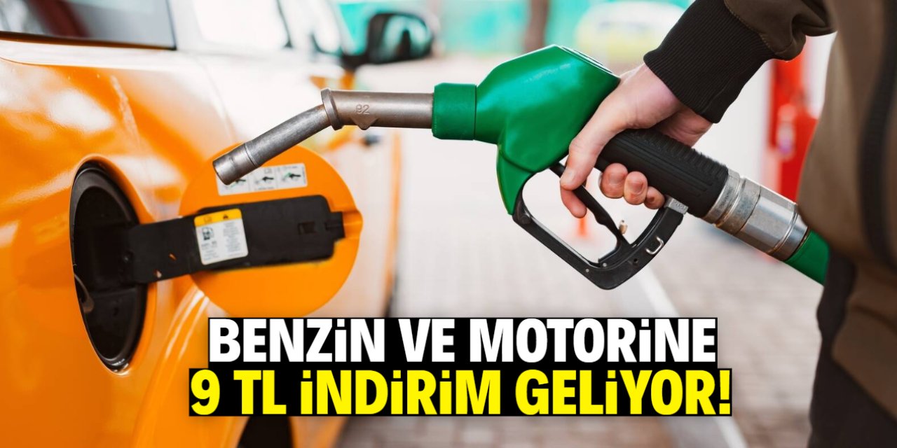 Benzin ve motorine 9 TL indirim geliyor! İşte o tarih