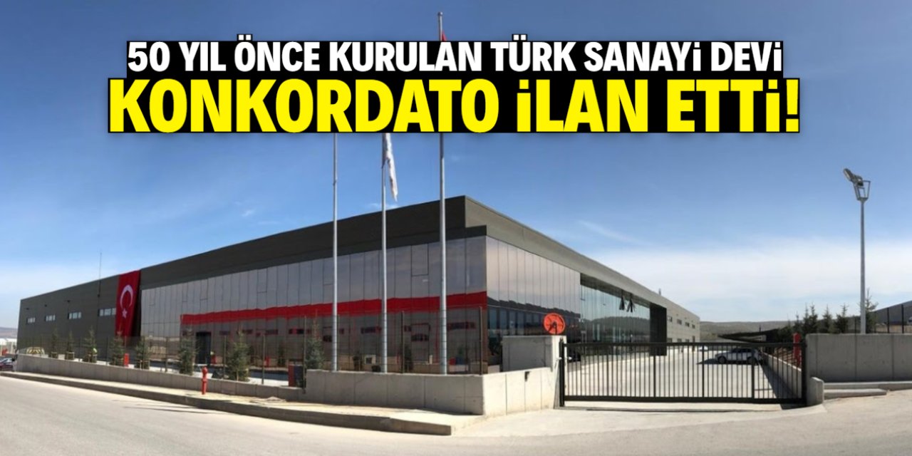 50 yıllık Türk sanayi devi konkordato ilan etti