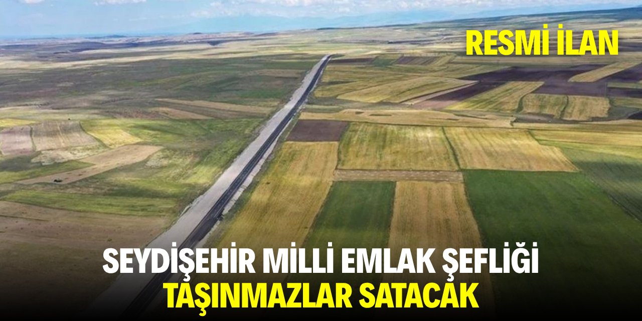 SEYDİŞEHİR  MİLLİ EMLAK ŞEFLİĞİ TAŞINMAZLAR SATACAK