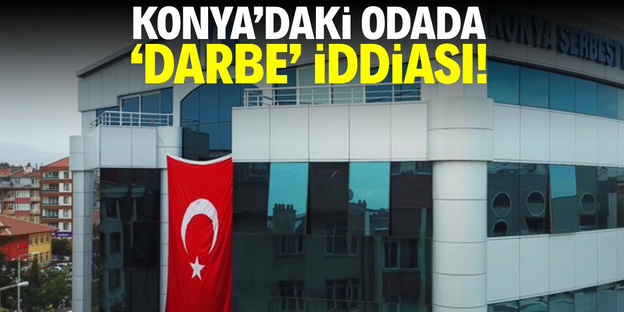 Konya'daki meslek odasında 'darbe' iddiası! Tekrar seçim yapılacak