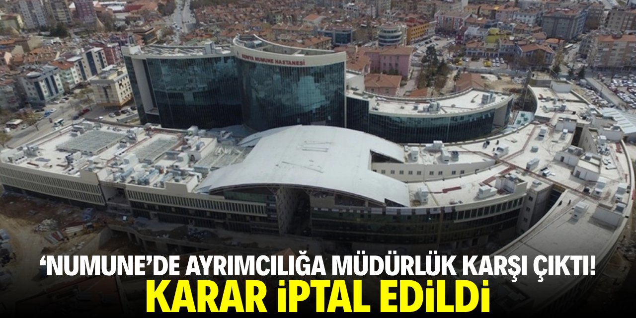 'Numune'de ayrımcılığa müdürlük karşı çıktı! Karar iptal edildi