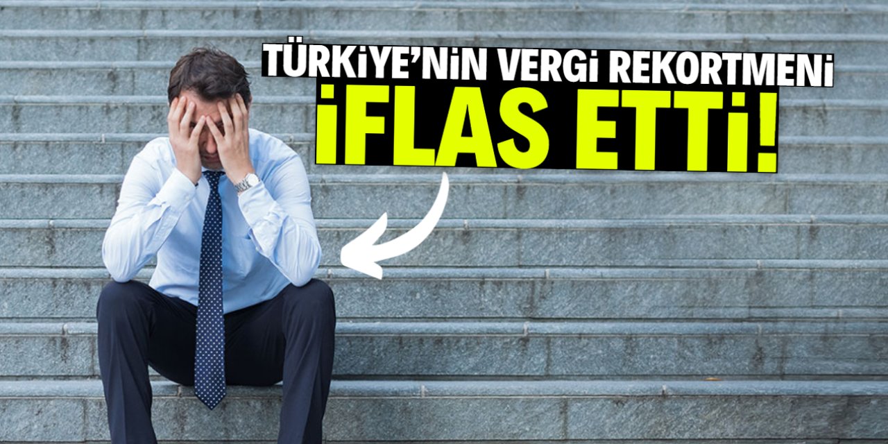 Türkiye'nin 67 yıllık vergi rekortmeni iflas etti! İsmini bilmeyen yok