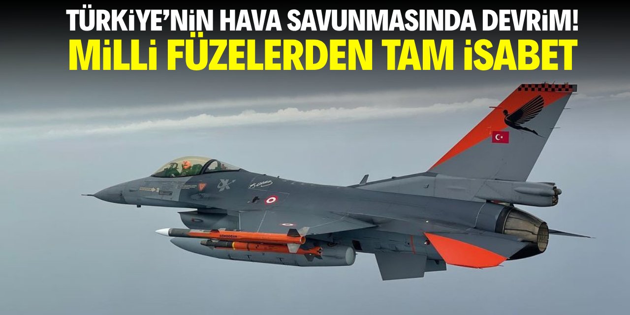 Türkiye'nin hava savunmasında devrim! Milli füzelerden tam isabet