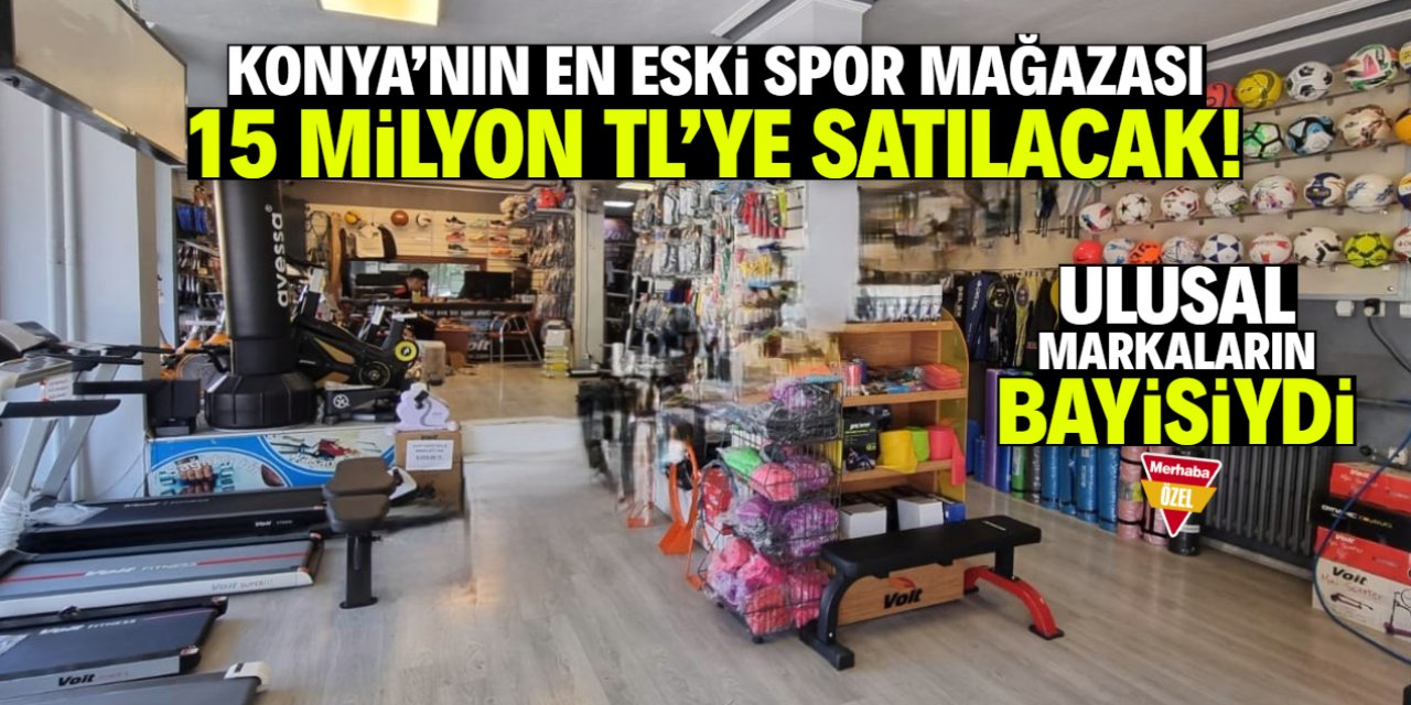 Konya'nın en eski spor mağazası satışa çıktı! 15 milyon TL istiyorlar
