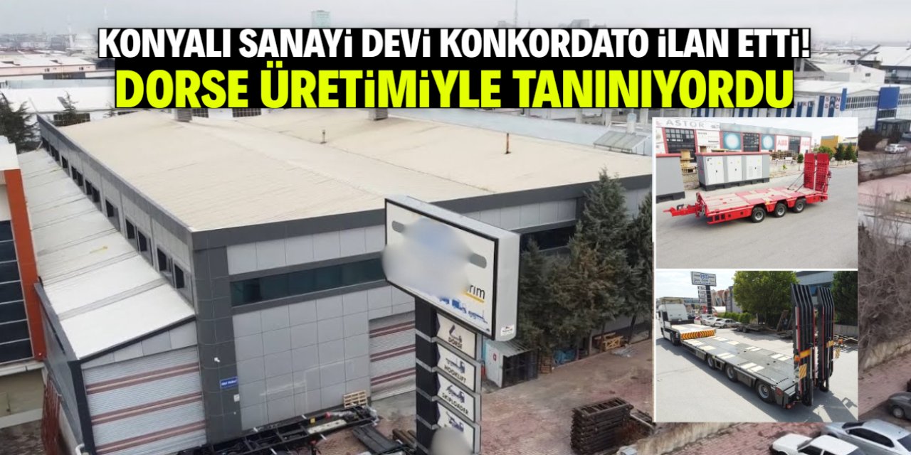 Konyalı meşhur sanayici konkordato ilan etti! Dorse ve çöp konteyneri üretiyordu