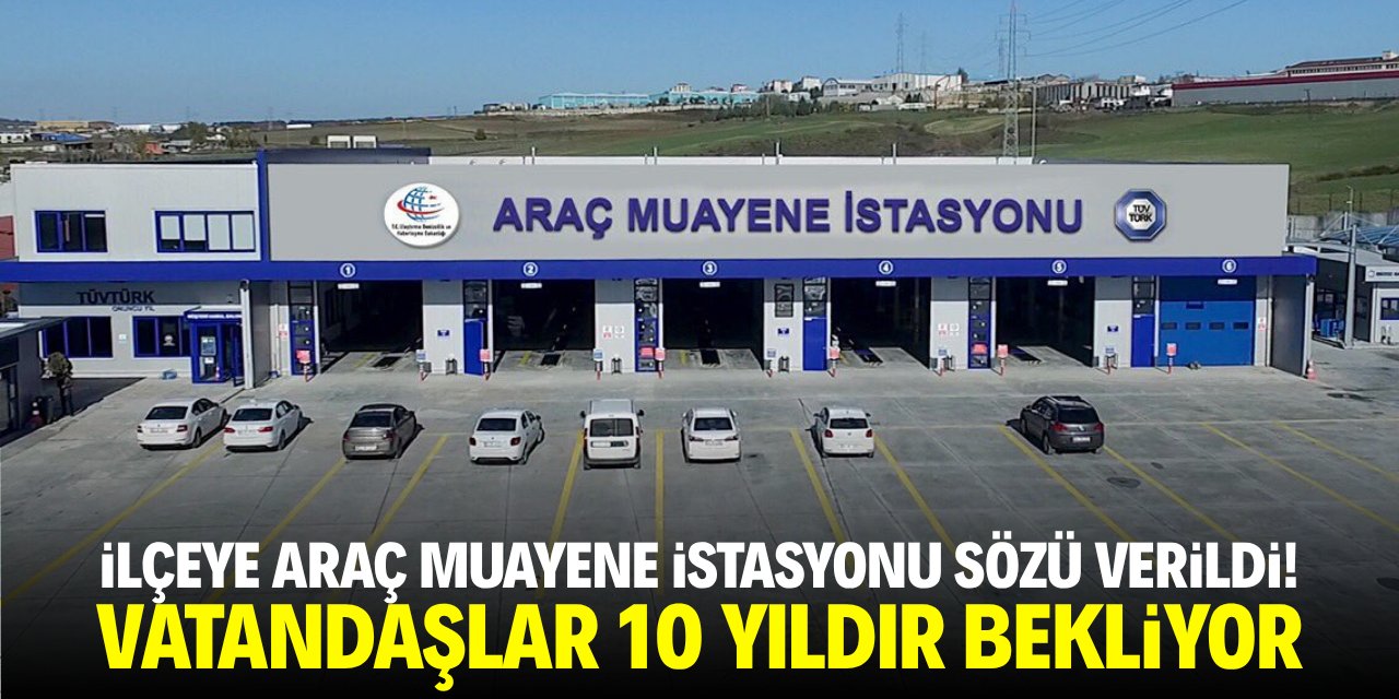 Konya'nın ilçesine araç muayene istasyonu sözü verildi! Vatandaşlar 10 yıldır bekliyor