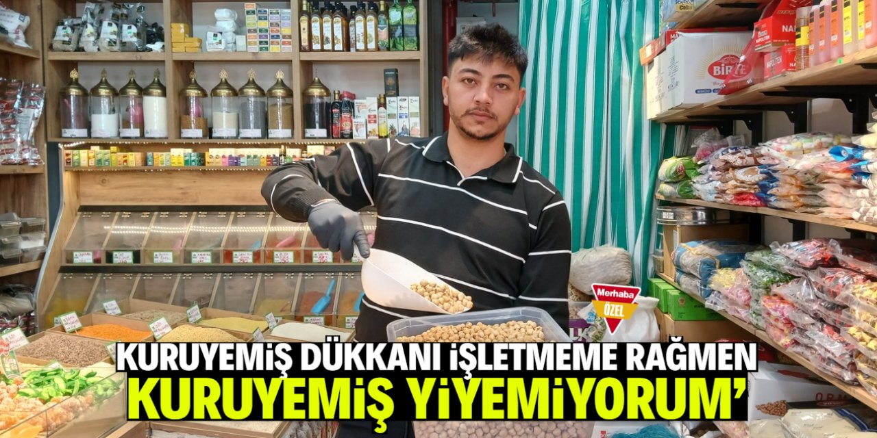 Konyalı kuruyemişçi: Ben bile kuruyemiş yiyemiyorum!