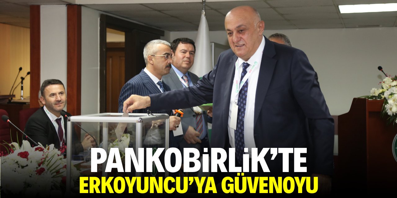 PANKOBİRLİK'te Erkoyuncu'ya güvenoyu