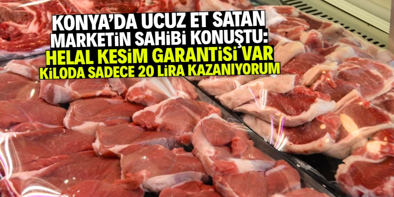 Konya'da en ucuz et bu markette satılıyor! Helal kesim garantisi var
