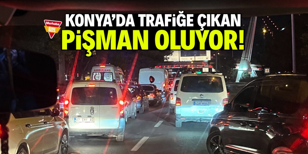 Konya'da trafiğe çıkan bin pişman! Yolculuk 1,5 saat sürüyor