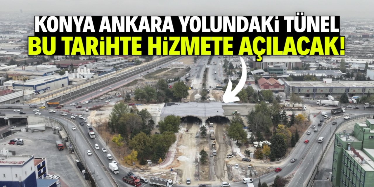 Konya-Ankara yolundaki tünel bu tarihte açılacak! 6 şerit detayı