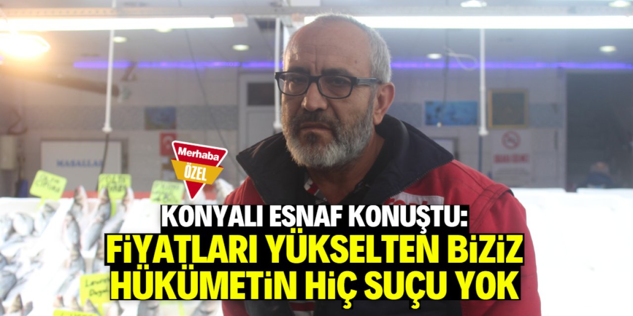 Konyalı esnafa göre zamların tek bir sorumlusu var