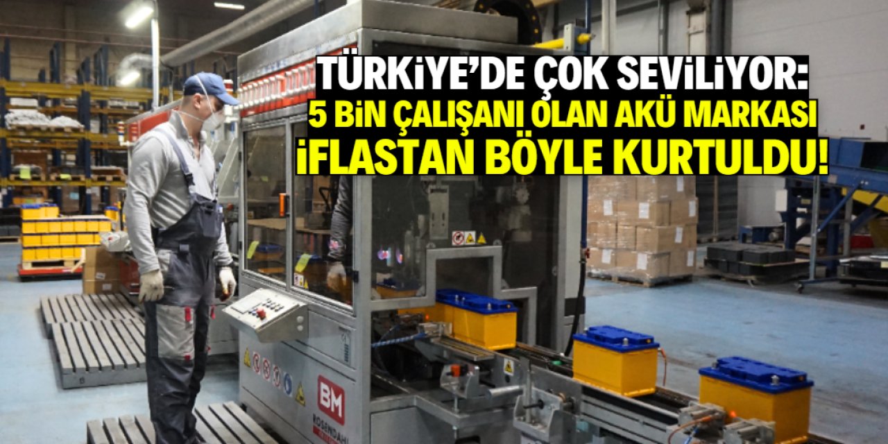 5 bin çalışanı olan akü markası iflastan böyle döndü! Türkiye'de çok seviliyor