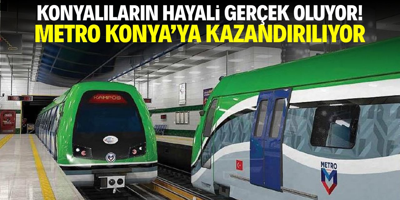 Nihayet Konya'da metro projesi başlıyor! Tamamı yeraltında olacak
