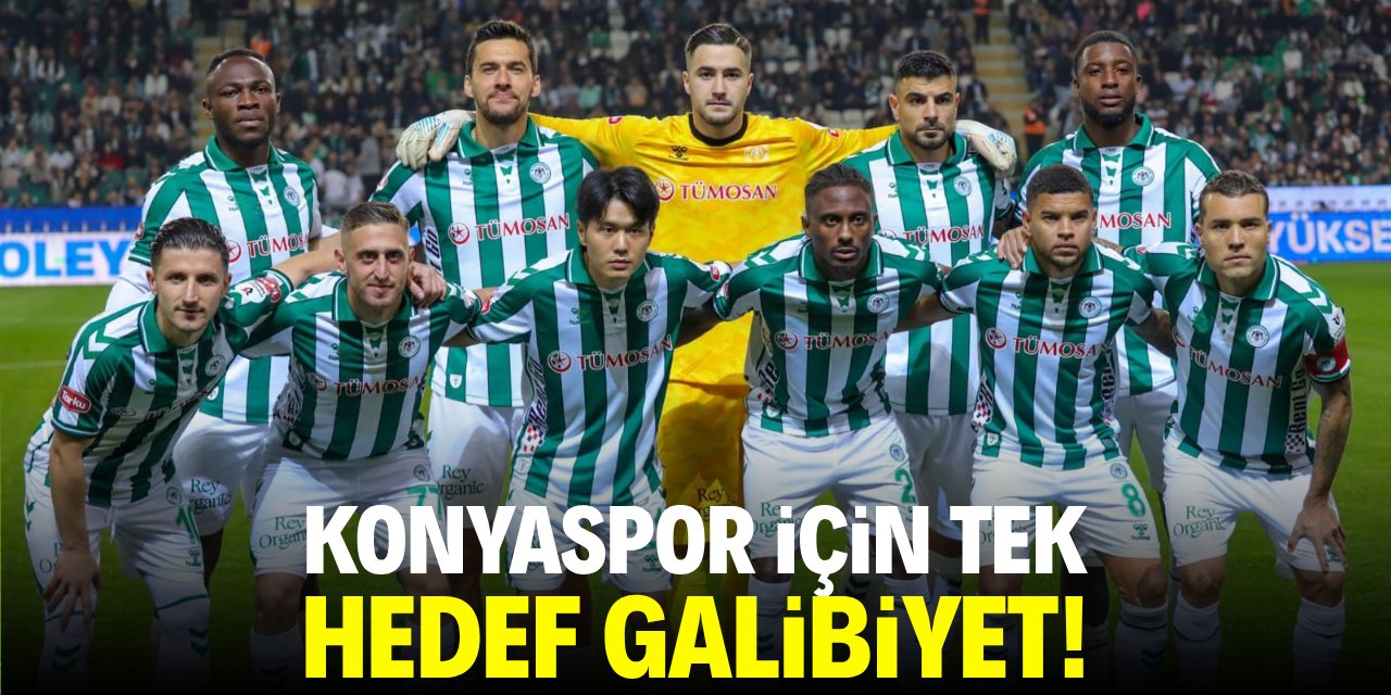 Konyaspor için tek hedef galibiyet!