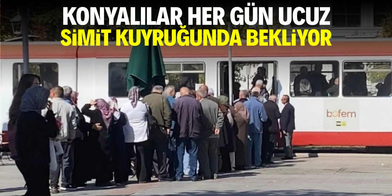 Ucuz simit kuyruğu Konyalıların kaderi oldu! Tartışmalar alevlendi
