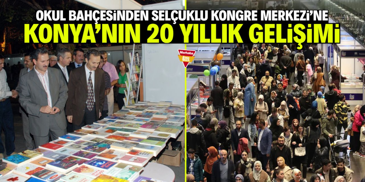 Okul bahçesinden Selçuklu Kongre Merkezi'ne! Konya'nın 20 yıllık gelişimi