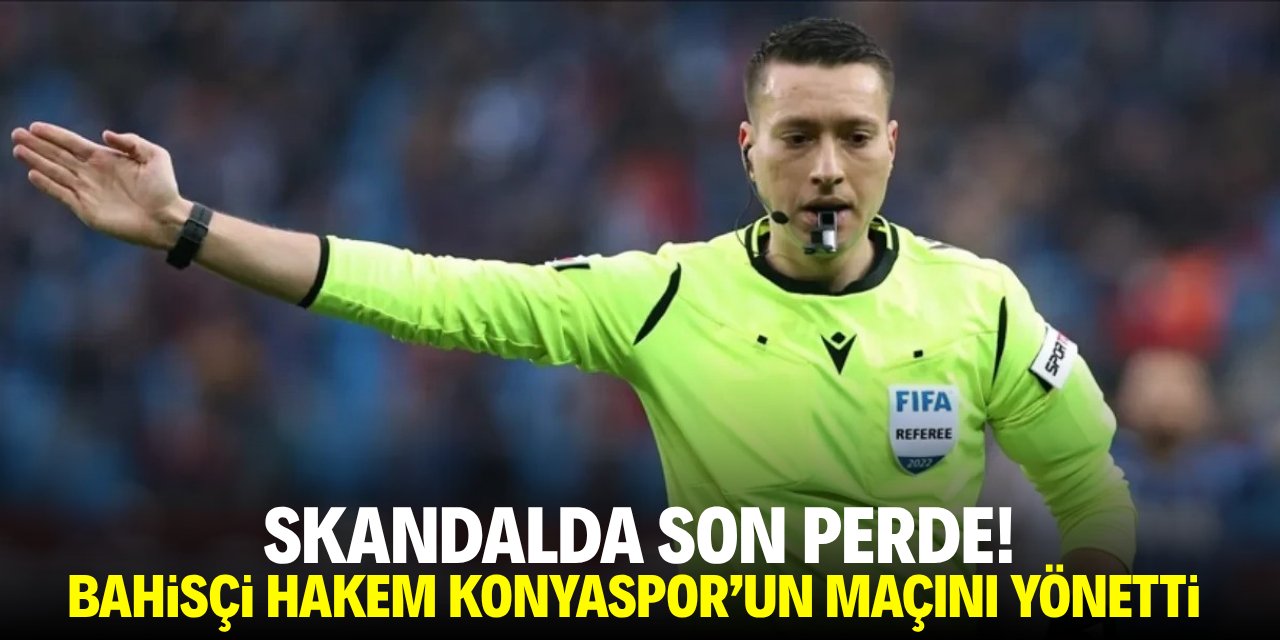 Bahis oynayan hakem Konyaspor’un maçını yönetti