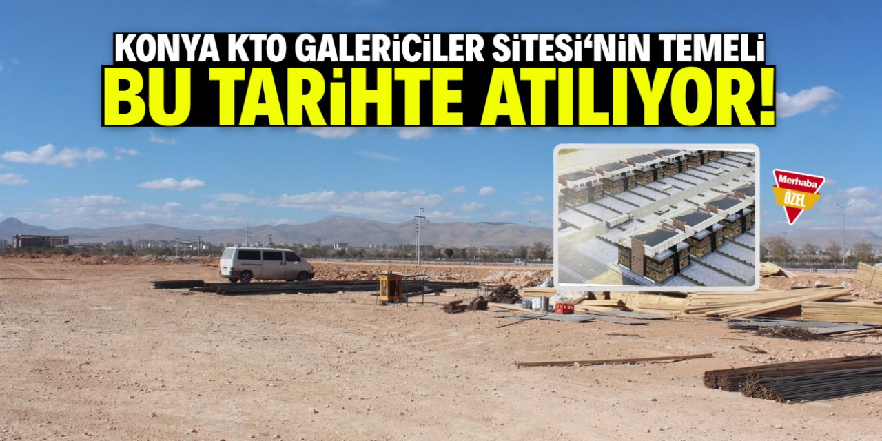 Konya KTO Galericiler Sitesi bu tarihte açılıyor! Ağır vasıtanın merkezi olacak