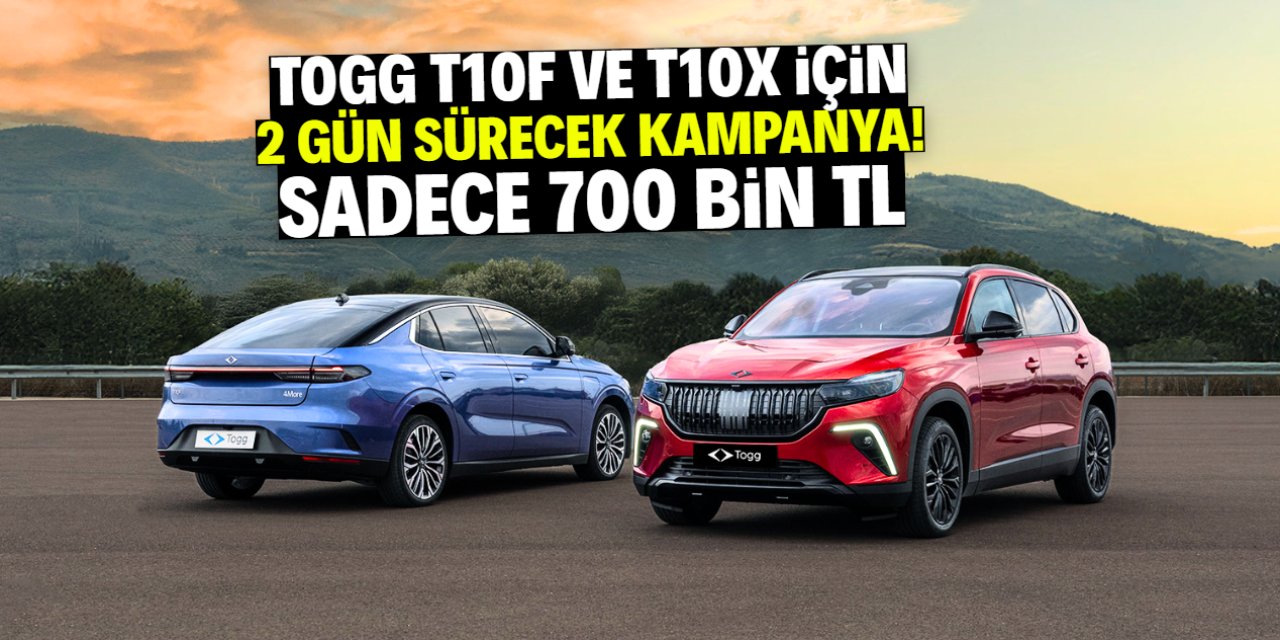 TOGG T10F ve T10X için 2 gün sürecek özel kampanya! Sadece 700 bin TL