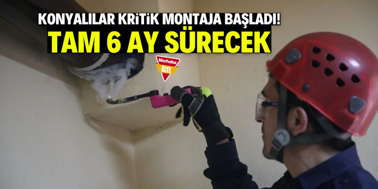 Konyalılar kritik montaja başladı! Tam 6 ay sürecek
