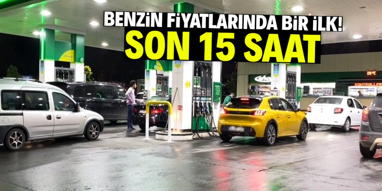 Benzin fiyatlarında bir ilk yaşanacak! Son 15 saat kaldı