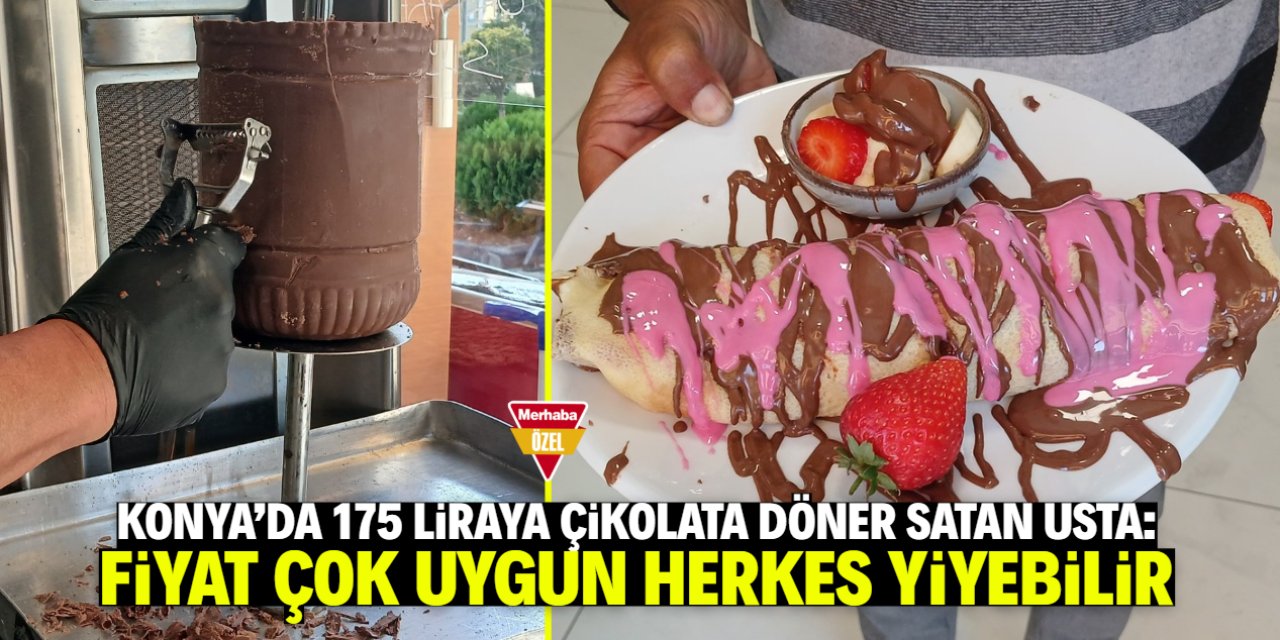 Konya'da 175 liraya döner satışı başladı! İçinde et değil çikolata var