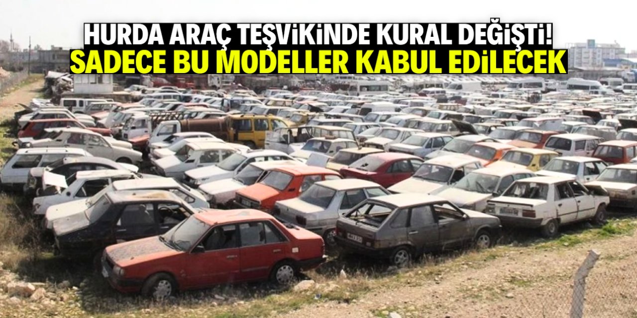 Hurda araç teşvikinde kural değişti! Sadece bu otomobiller kabul edilecek