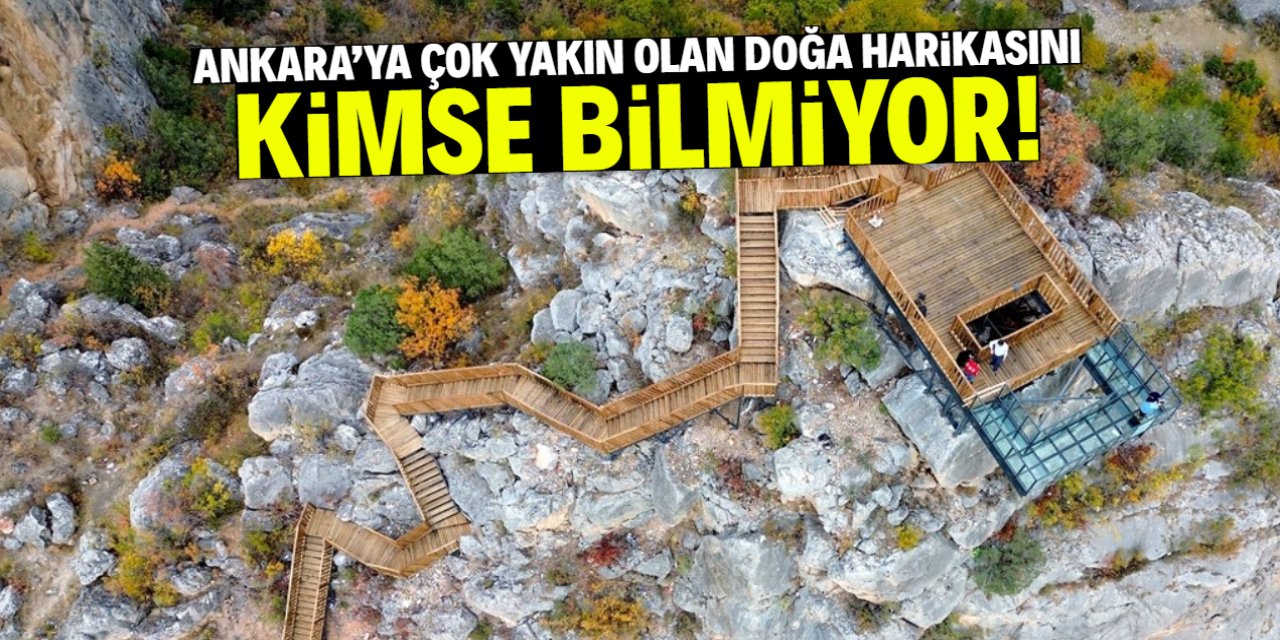 Ankara'ya çok yakın olan doğa harikasını kimse bilmiyor!
