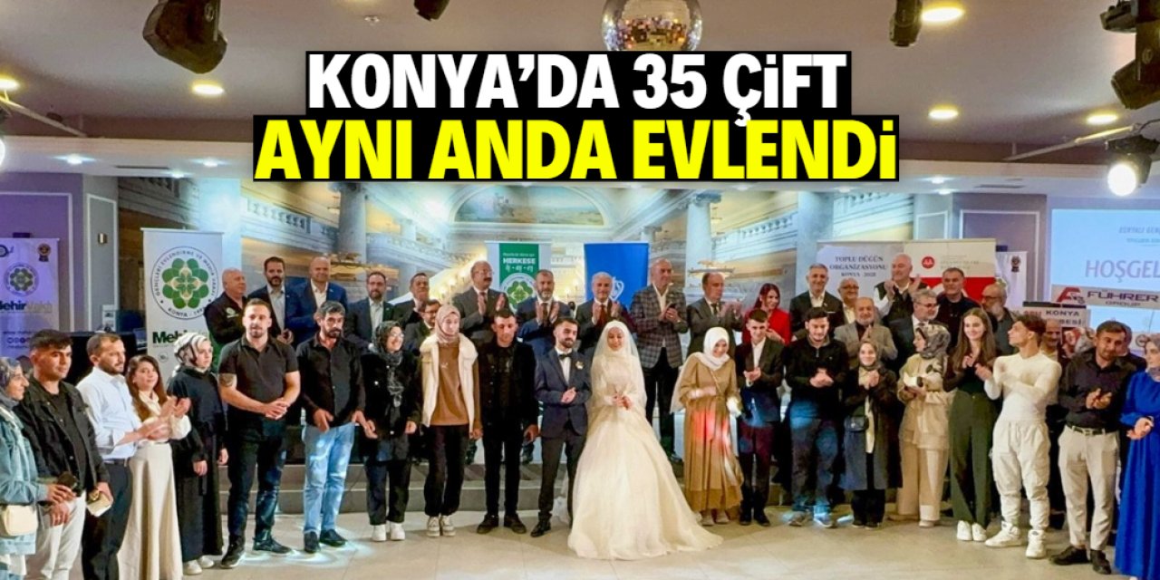 Konya'da 35 çift aynı anda evlendi! İşte o tören