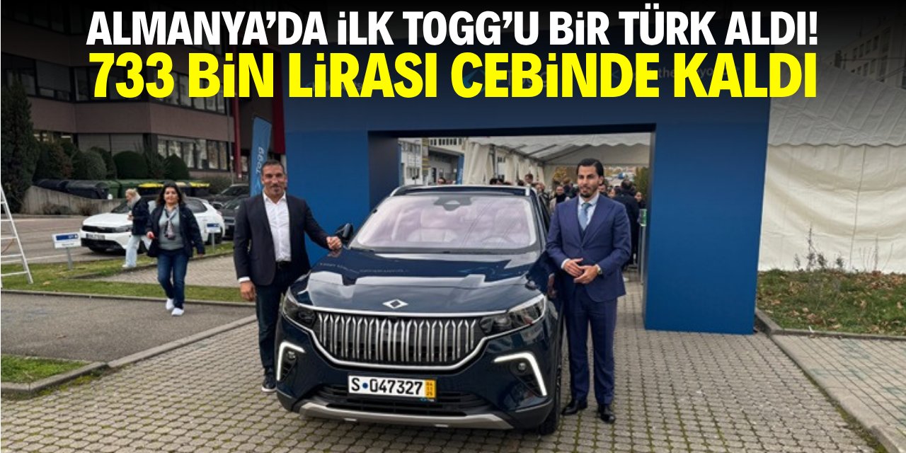 Almanya'da ilk Togg'u bir Türk aldı! 733 bin lirası cebinde kaldı