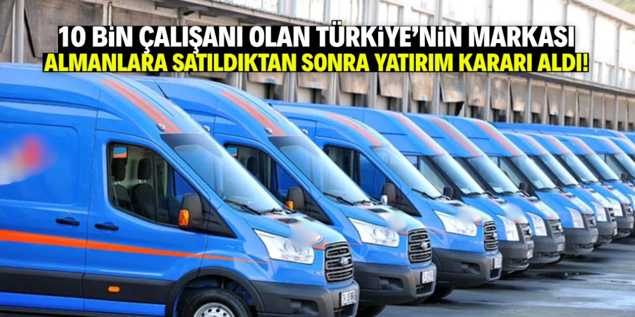 10 bin çalışanı olan Türkiye'nin markası Almanlara satıldı! Dev yatırımı duyurdular