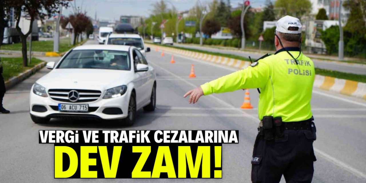 Vergi ve trafik cezalarına dev zam! İşte yansıtılacak oran