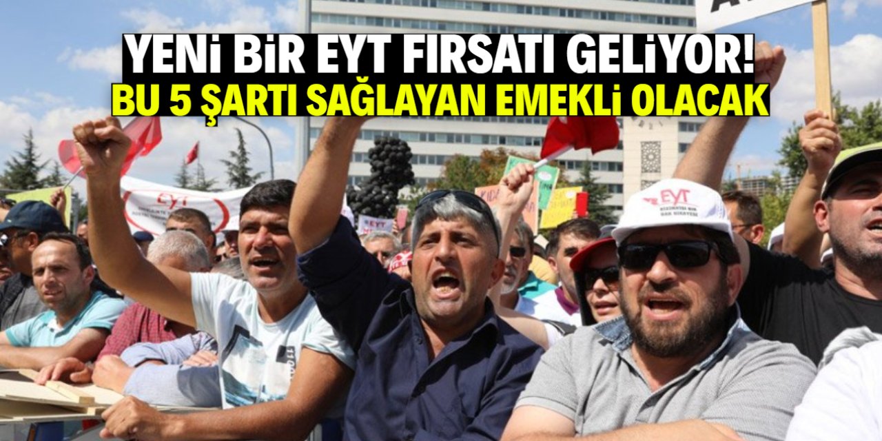 Yeni bir EYT fırsatı geliyor! Bu 5 şartı sağlayan emekli olacak