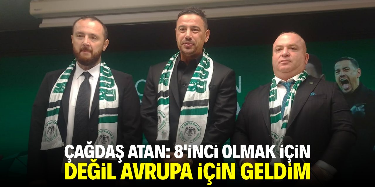 Çağdaş Atan: Ben 8'inci olmak için değil Avrupa için geldim