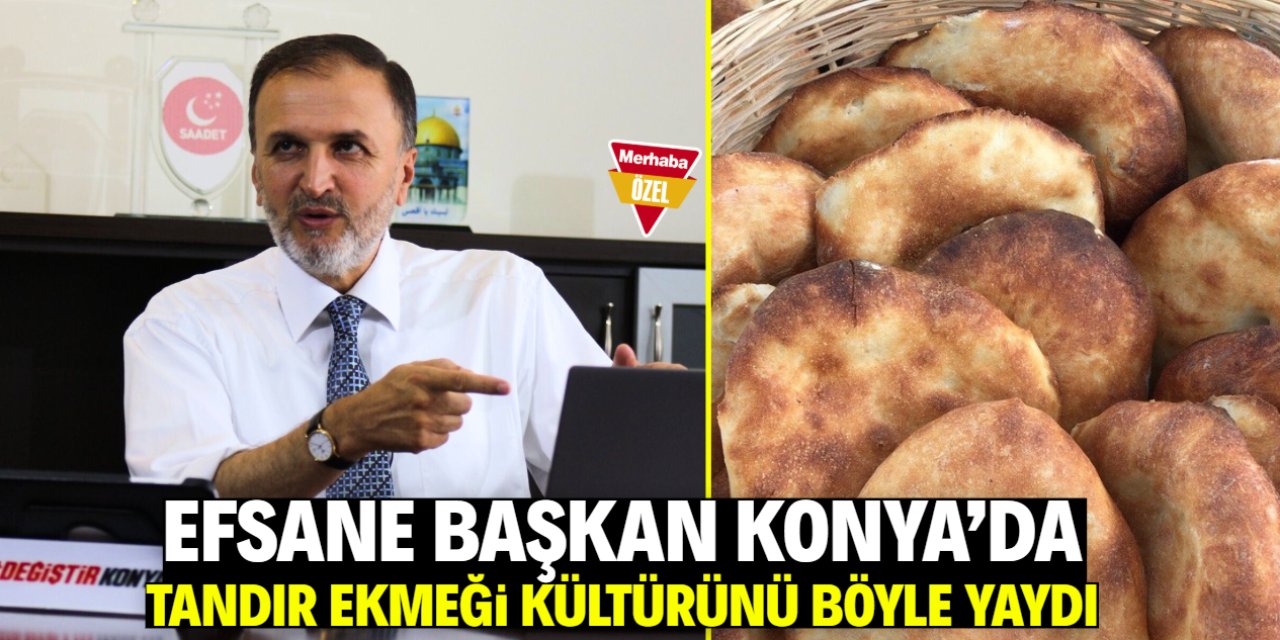 'Konya'da 'tandır ekmeği' kültürünü yaşatan isim Mustafa Özkafa'dır'