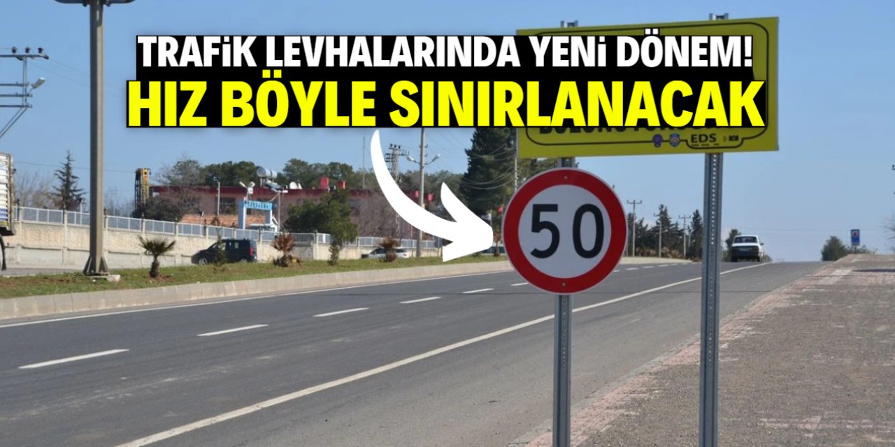 Trafik levhalarında yeni dönem! Hız böyle sınırlanacak
